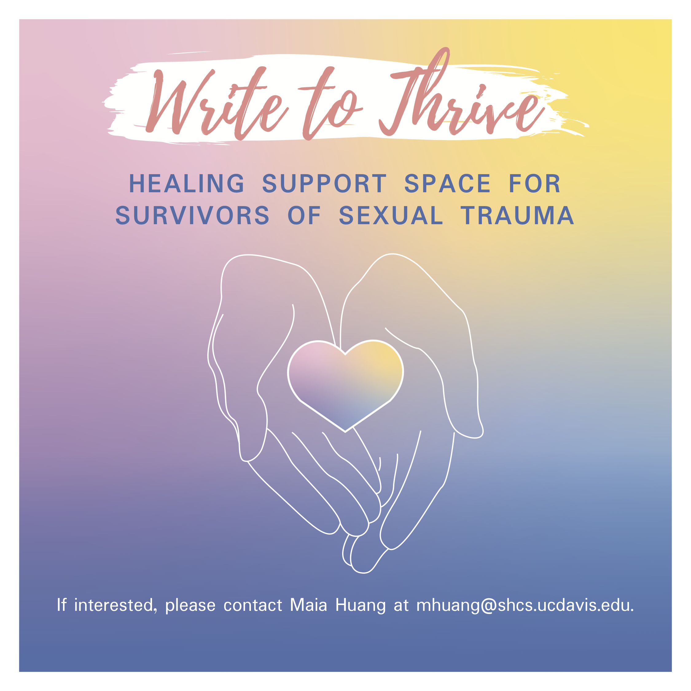 Cupped hands holding a heart with Write to Thrive: healing support space for survivors of sexual trauma on it with a purple and yellow ombre background.